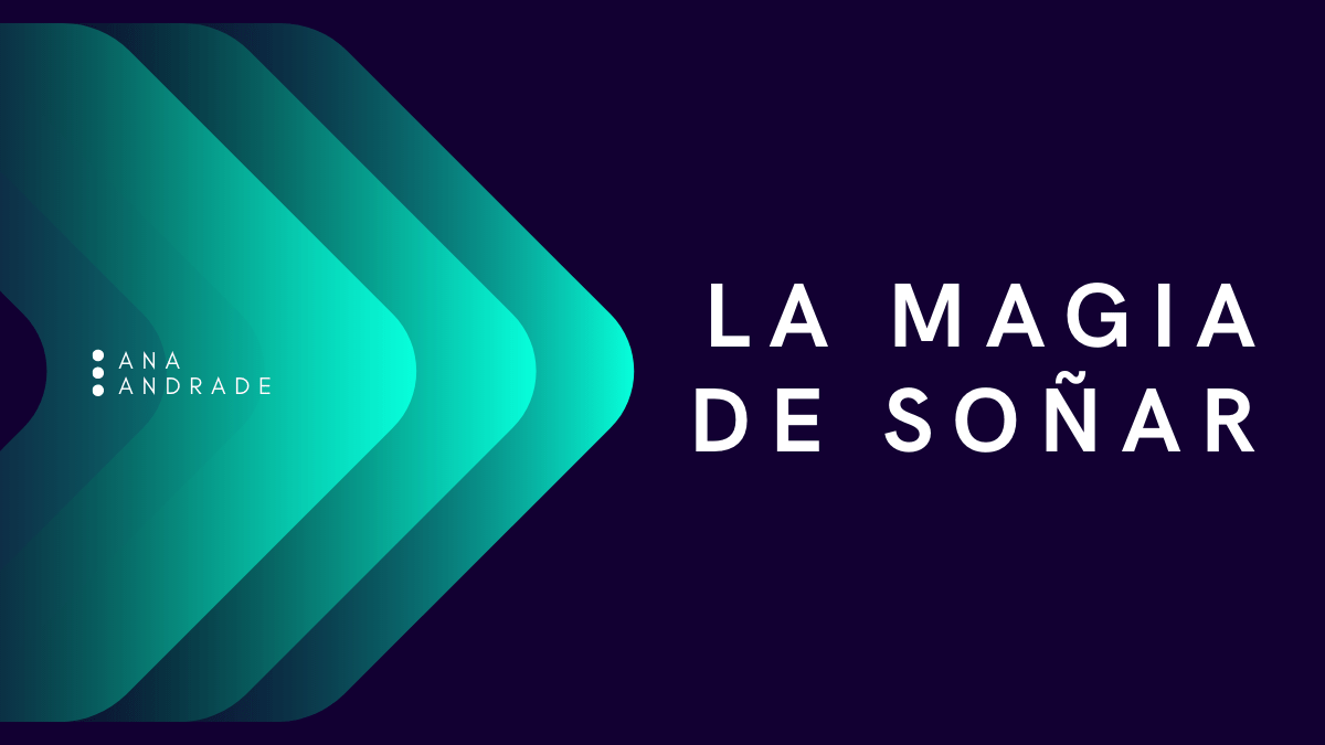 La magia de&nbsp;soñar