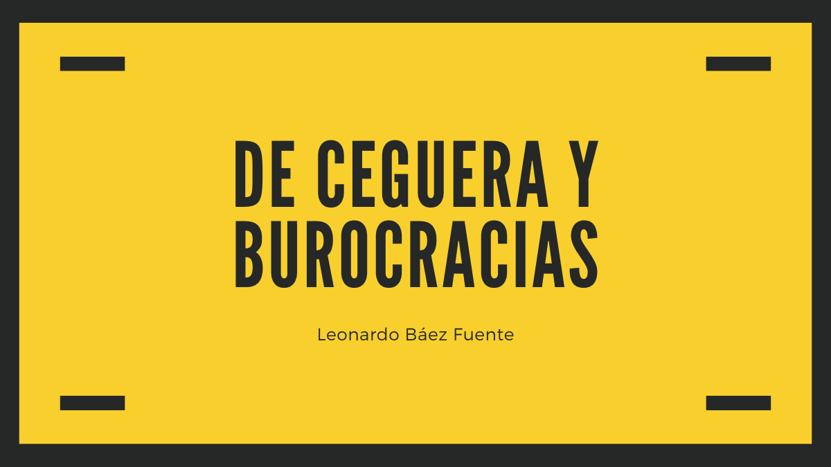 De ceguera y&nbsp;burocracias