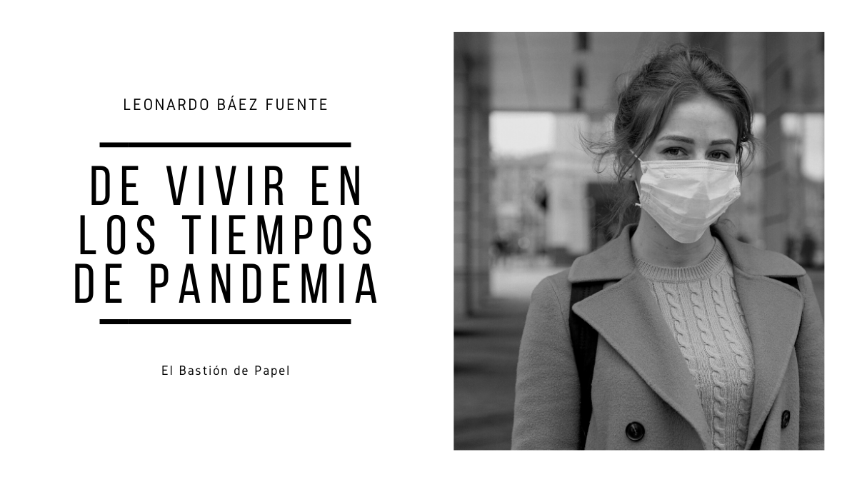 De vivir en los tiempos de&nbsp;pandemia