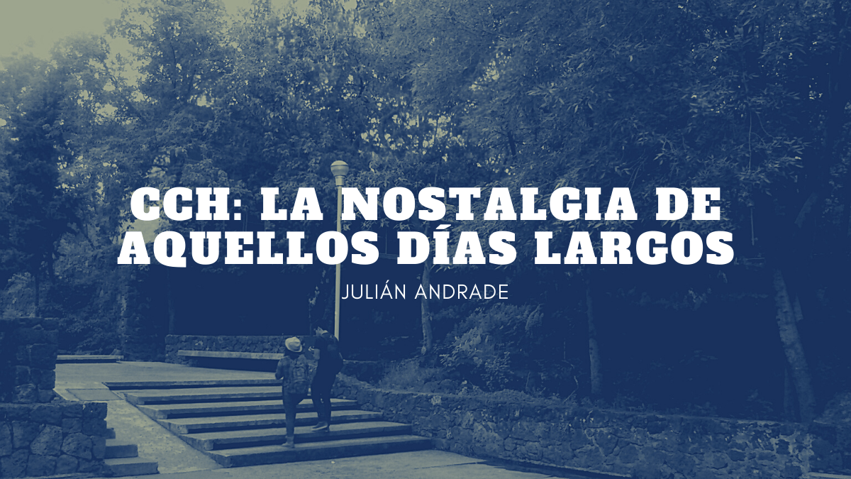 CCH: la nostalgia de aquellos días&nbsp;largos