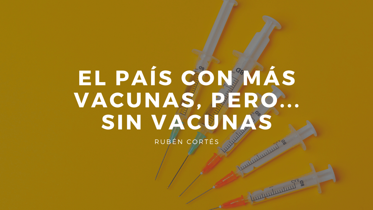 El país con más vacunas, pero… sin&nbsp;vacunas