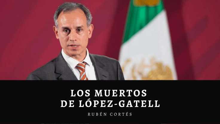 Los muertos de&nbsp;López-Gatell